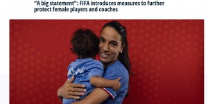 【千亿体育】FIFA官方制定新规，女性球员可休14周带薪产假&例假期带薪休假